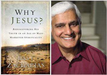 CHALLENGING cultural icons from “Oprah to Chopra,” Dr. Ravi Zacharias clears the spiritual fog to reveal underlying truth in his latest book, Why Jesus? - why-Jesus-356